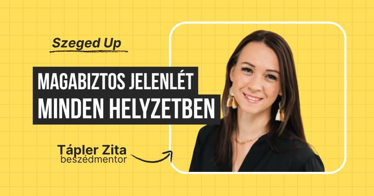 Magabiztos jelenlét minden helyzetben - Tápler Zita beszédmentorral
